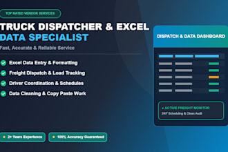 be your truck dispatcher and excel data maintenance specialist