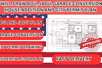 create adu, jadu, garage conversion, home addition and permit drawing for city