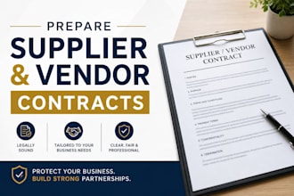 prepare legally binding supplier and vendor contracts to protect your business