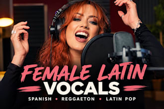 be your female latin vocalist for spanish, reggaeton and pop songs