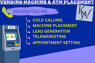 do cold calling for high traffic vending machine placement and atm locations