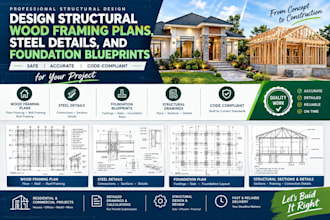 design structural wood framing plans, steel details, and foundation blueprint