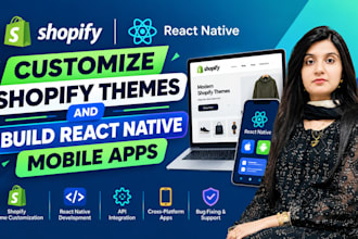 customize shopify themes and build react native mobile apps