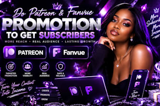 do patreon and fanvue promotion to get subscribers