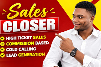 be your sales closer for high ticket sales cold calling b2b lead generation