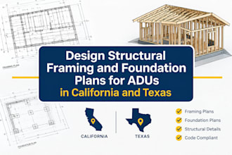 design structural framing and foundation plans for adus in california and texas