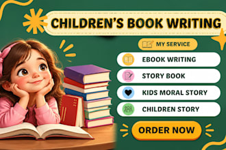 be your ghostwriter, kid story book writing , kids moral story, writer