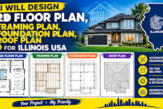 design 2d floor plan, framing plan, foundation plan, roof plan for illinois usa