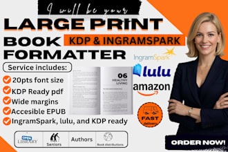 professionally format and convert your large print book for kdp and ingramspark