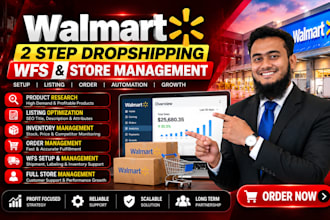 be your walmart wfs and 2 step dropshipping VA