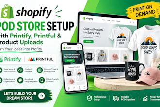 set up shopify pod store with printify printful and product uploads