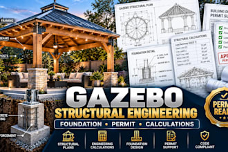 provide gazebo structural engineering, foundation, permit plans and calculations