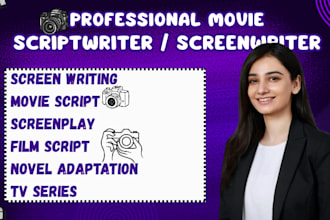 write your screenplay, movie script, feature film script, script writing
