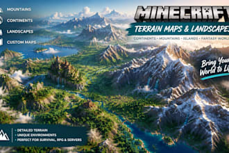 build minecraft terrain maps, continents, mountains and fantasy landscapes