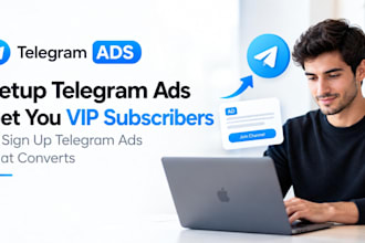 setup telegram ads get you VIP subscribers to sign up telegram ads that converts