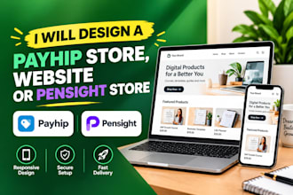 design a professional payhip store, payhip website, or pensight store, saleor sa