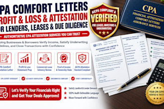 prepare CPA profit and loss, attestation letter and financial comfort letters