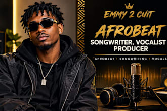 write original afrobeat rnb pop or hip pop song lyrics and melodies