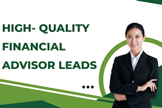 generate high quality financial advisor and management leads