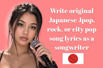 write original japanese jpop, jrock or city pop song lyrics as a songwriter