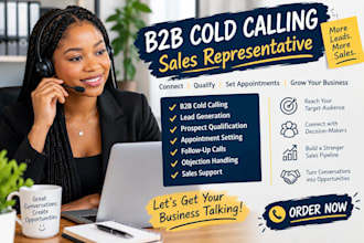 be your cold caller for sales leads, telemarketing, online sales representative