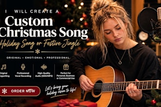 professionally create a custom christmas song, holiday song or festive jingle