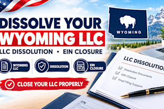 dissolve your wyoming llc, close ein and file dissolution