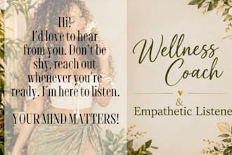 be your wellness coach and empathetic listener