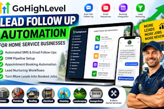 setup gohighlevel lead followup automation for home service businesses