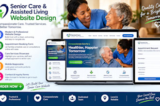 design a senior care assisted living or elderly care website , appointment form