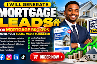 generate mortgage leads for mortgage brokers and be your social media marketer