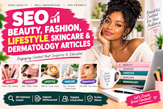 write SEO beauty, fashion, lifestyle skincare and dermatology articles