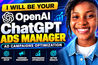 be your openai chatgpt ads manager and optimize your ad campaigns