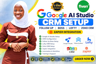 setup google ai studio crm, follow up boss, lofty,zoho CRM, zapier integration