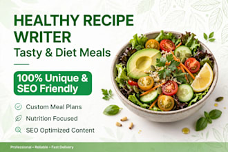 write healthy food recipes and diet meals plans for you