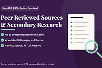 find peer reviewed sources and do secondary research