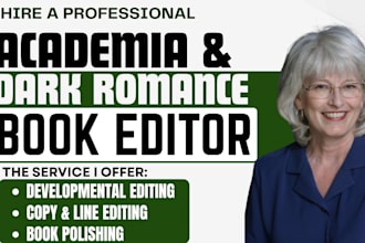 be your developmental editor for academia book dark romance line or copy editing