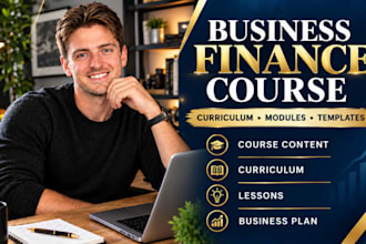 develop business finance strategy course curriculum with modules and templates