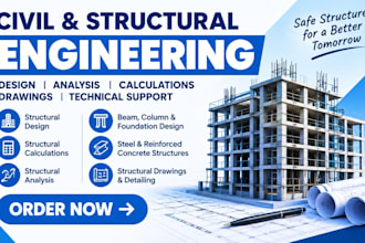 provide civil and structural engineering design and calculations