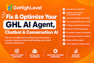 fix and optimize your gohighlevel ai agent, chatbot and conversation ai