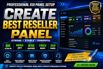 create reseller panel, strong 8k, mega ott, dream 4k, xui panel with credits