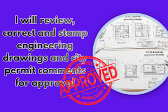 review correct and stamp engineering drawing and city permit comment for approve