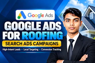create and optimize a roofing google search ads campaign