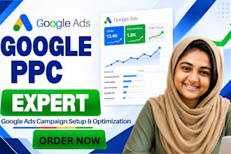 be your google PPC expert for campaign setup and optimization
