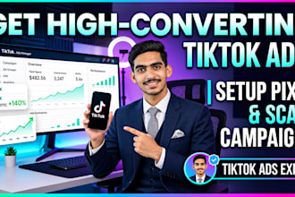 setup tiktok ads manager, tiktok pixel, and run high converting ad campaigns