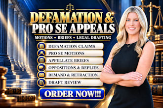 be civil litigation lawyer for defamation, pro se, motion, appeal legal drafting