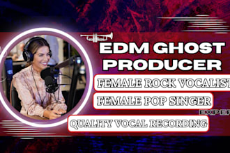 female ghostproducer for edm, pop, rock song, female vocalist, edm producer