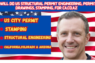 do US structural permit engineering, permit drawings, stamping, for ca,co,az