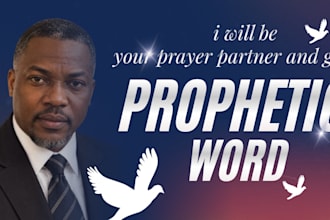 give you a prophetic word and be your prayer partner