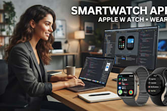 evelop custom smartwatch apps for apple watch and wear os platforms with  fast